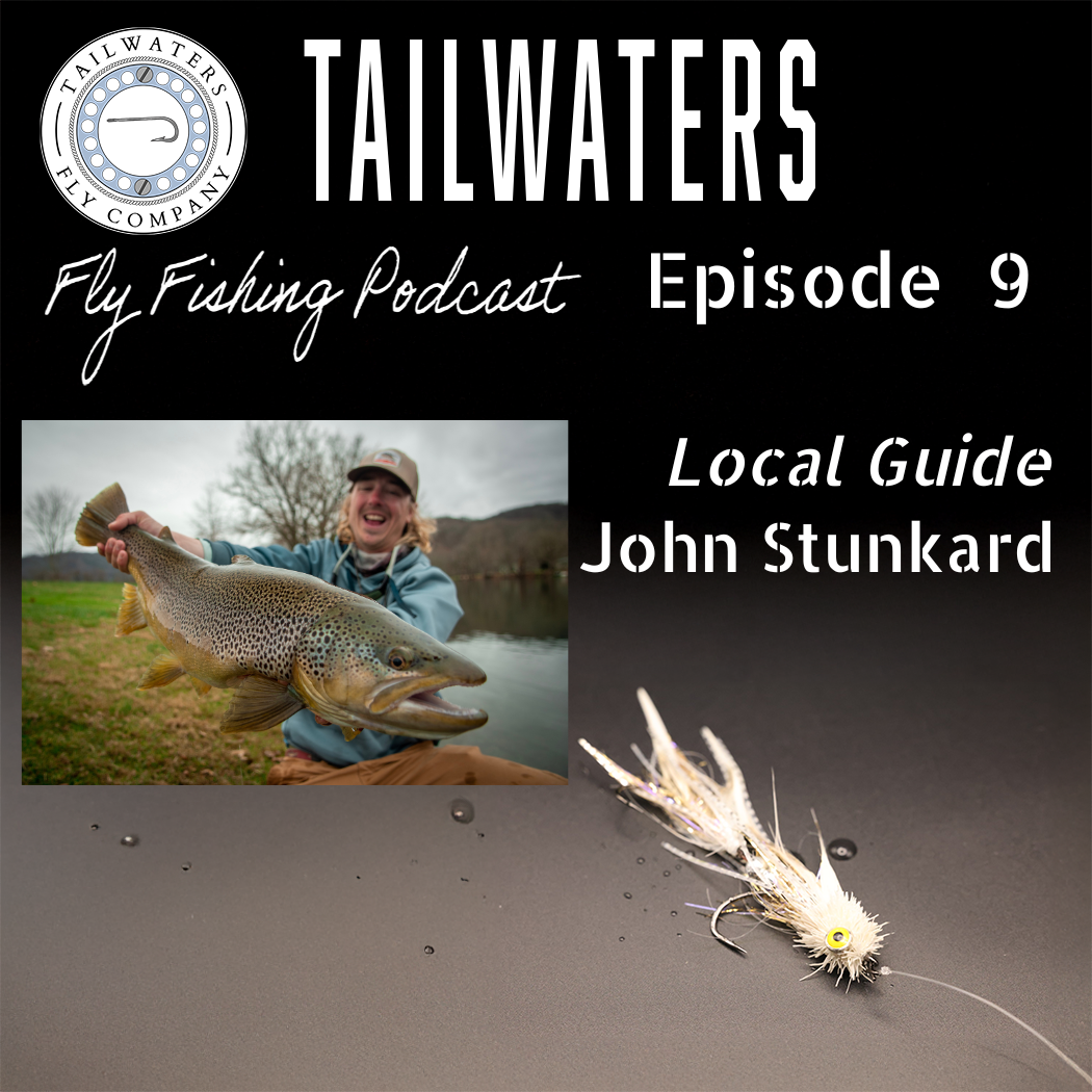 Tailwaters Fly Fishing Podcast Episode 9: Local Guide John Stunkard