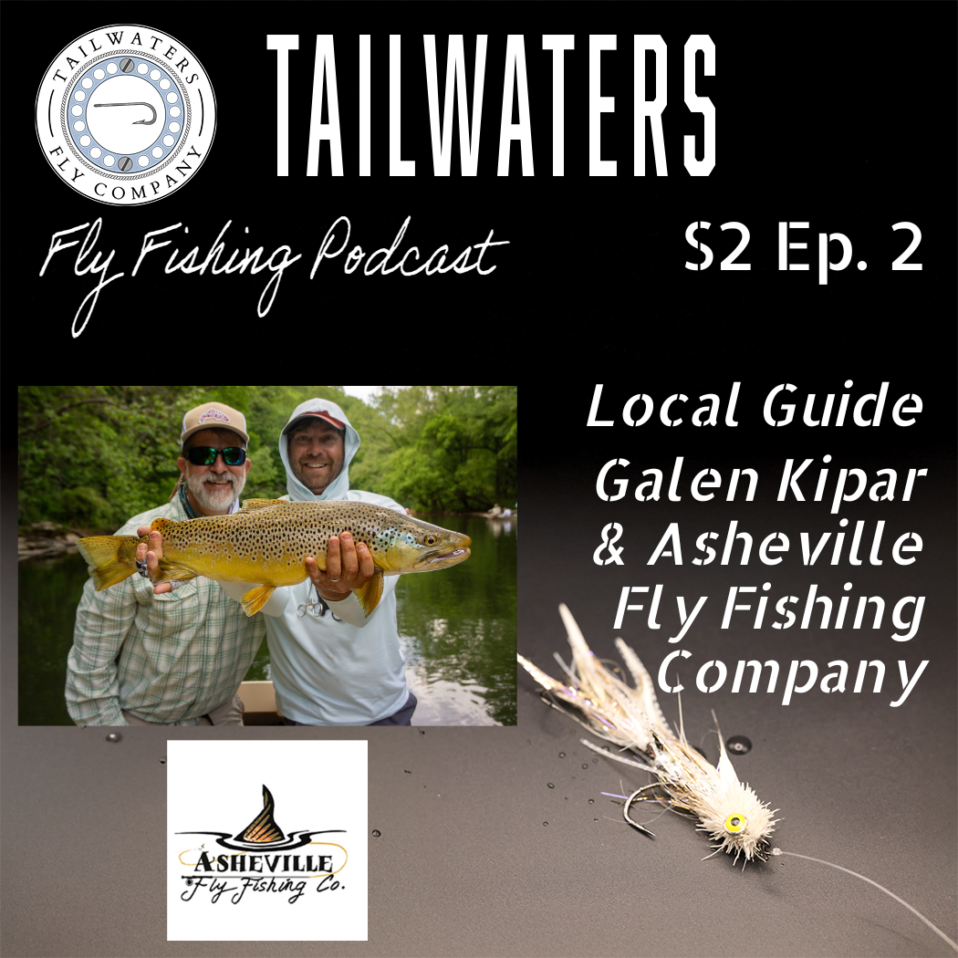 Tailwaters Fly Fishing Podcast S2 E2: Galen Kipar