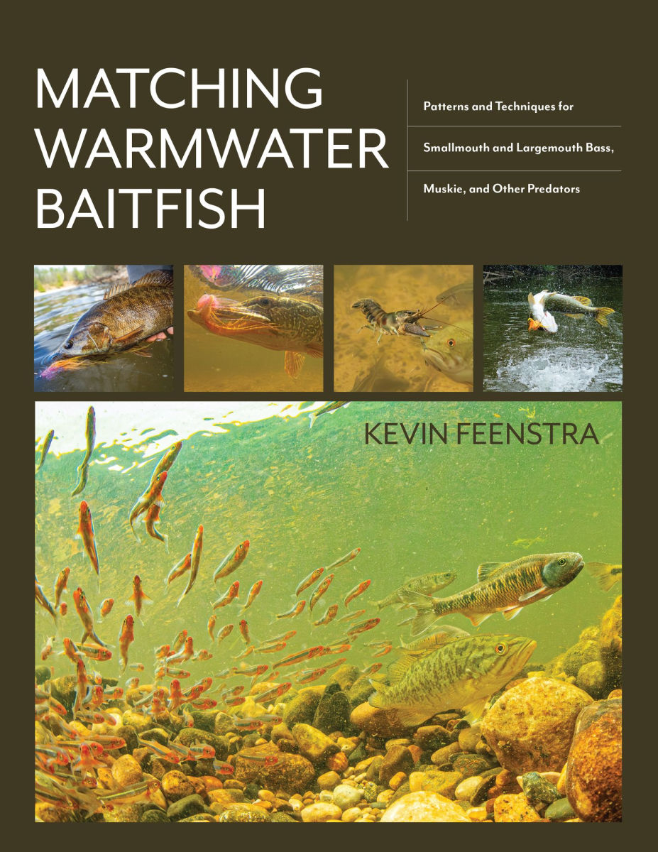 Matching Warmwater Baitfish: Patterns and Techniques for Smallmouth and Largemouth Bass, Muskie, and Other Predators by Kevin Feenstra