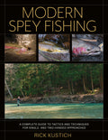 Modern Spey Fishing: Single- and Two-Handed Approaches by Rick Kustich